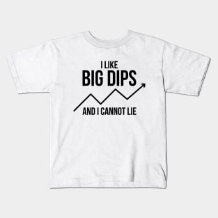 I Like Big Dips And I Cannot Lie Crypto Trader Funny Kids T-Shirt